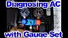 Troubleshooting Ac Problems With Manifold Gauge Set